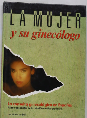 La mujer y su ginecólogo la consulta ginecológica en España : aspectos socialles de la relación médico-paciente