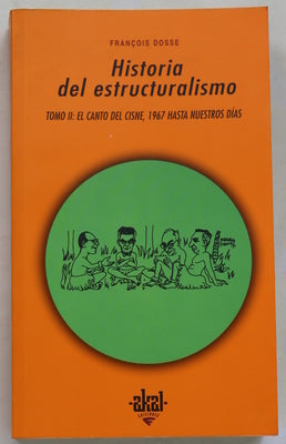 Historia del estructuralismo. (t. II) El canto del cisne, 1967 hasta nuestros días