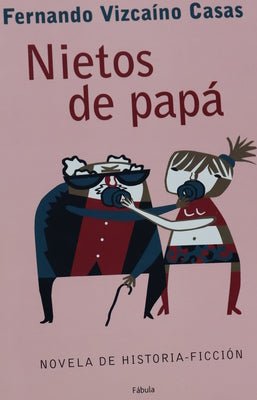 Nietos de papá novela de historia-ficción