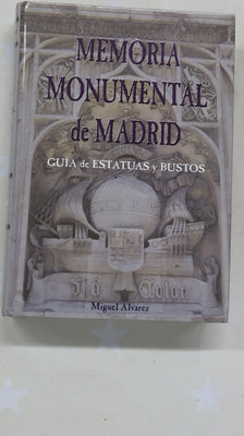 Memoria monumental de Madrid guía de estatuas y bustos