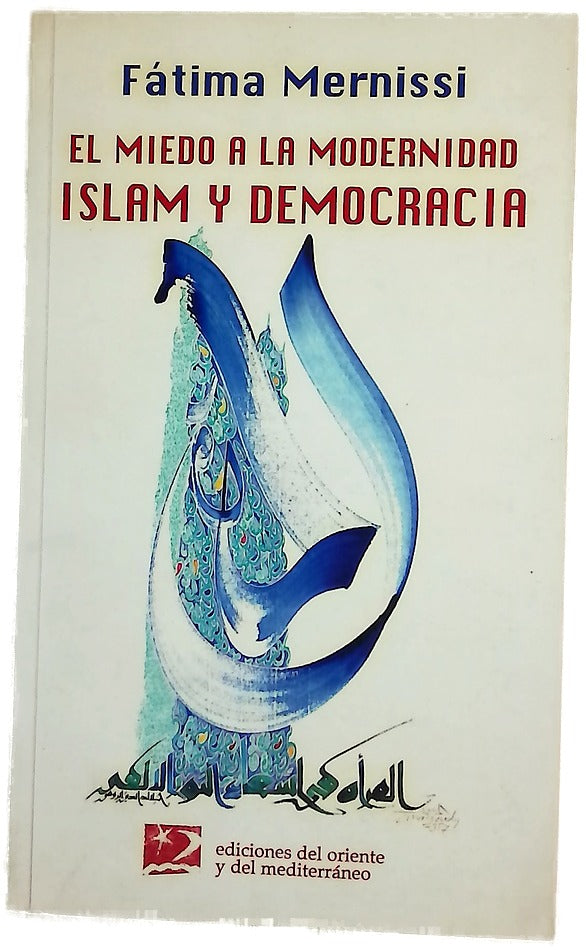 El miedo a la modernidad islam y democracia