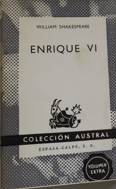 La primera parte del rey Enrique VI La segunda parte del rey Enrique VI ; La tercera parte del rey Enrique VI