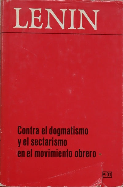 Contra el dogmatismo y el sectarismo en el movimiento obrero