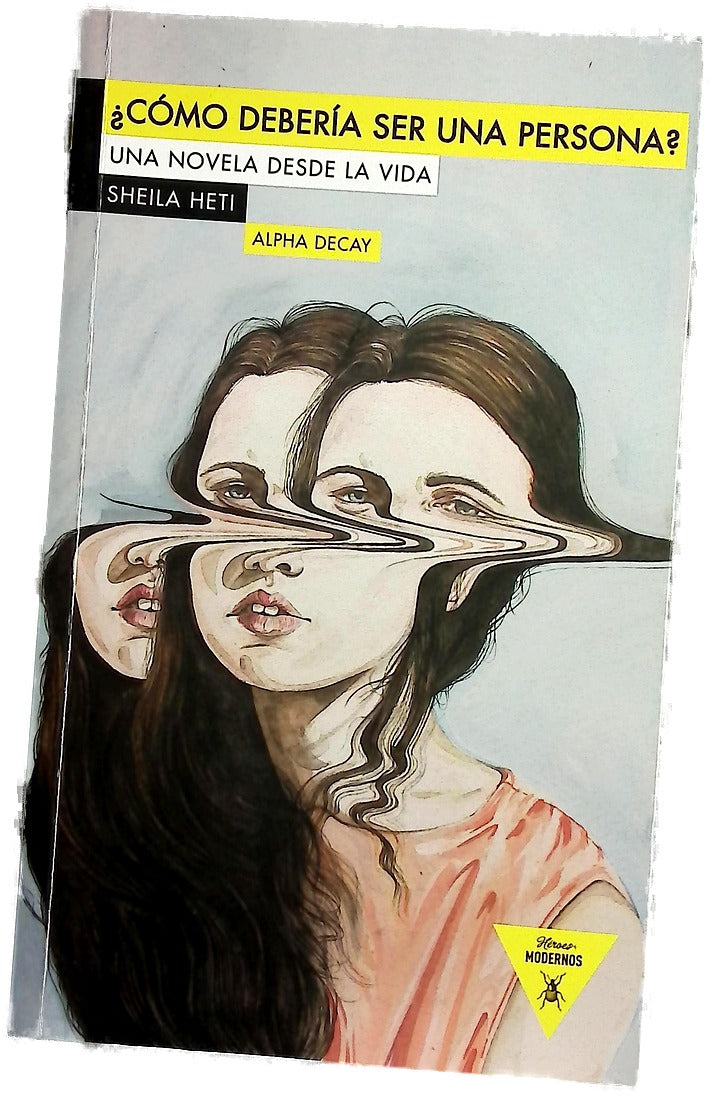 ¿Cómo debería ser una persona? : una novela desde la vida