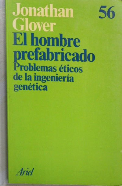 El hombre prefabricado problemas éticos de la ingeniería genética
