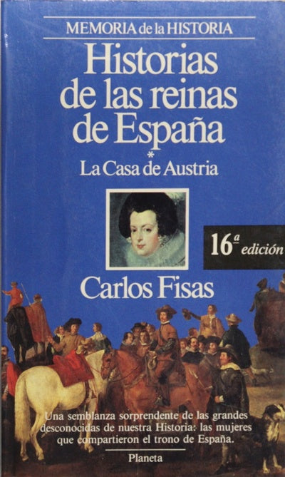 Historias de las reinas de España la Casa de Austria