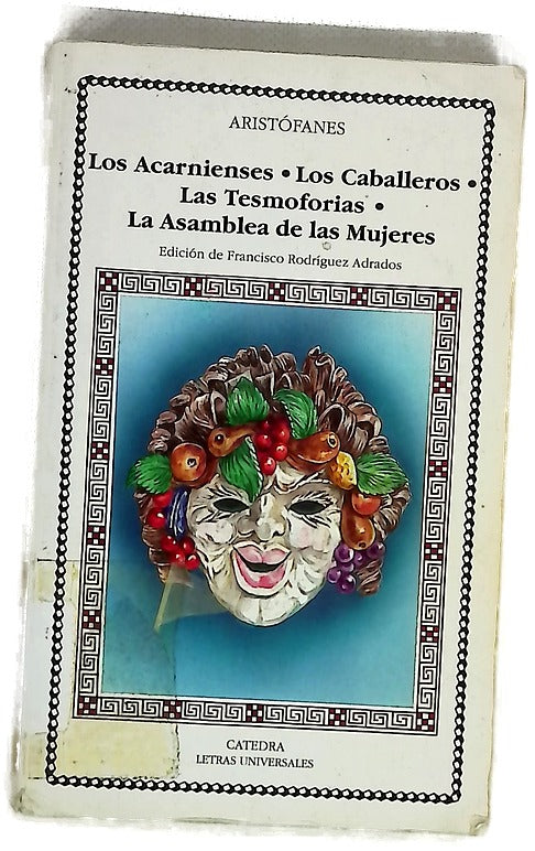 Los acarienses Los caballeros ; Las tesmoforias ; La asamblea de las mujeres