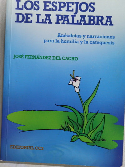 Los espejos de la palabra anécdotas y narraciones para la homilía y la catequesis