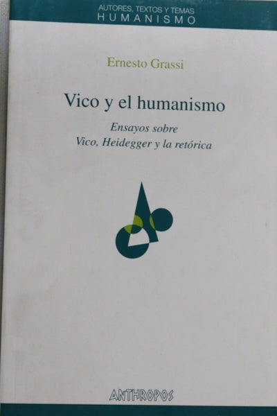 Vico y el humanismo ensayos sobre Vico, Heidegger y la retórica