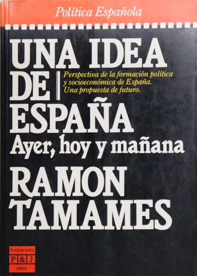 Una idea de España ayer, hoy y mañana