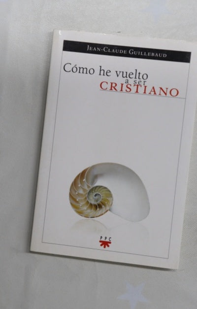 Cómo he vuelto a ser cristiano