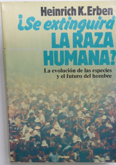 ¿Se extinguirá la raza humana? la evolución de las especies y el futuro del hombre