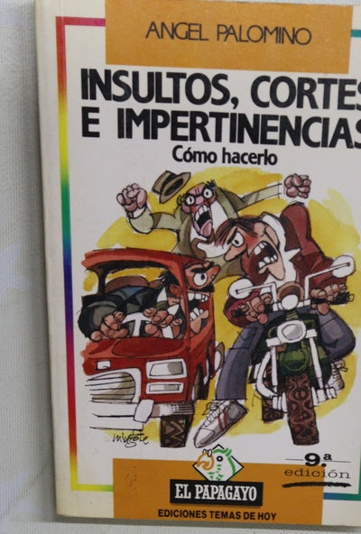 Insultos, cortes e impertinencias cómo hacerlo