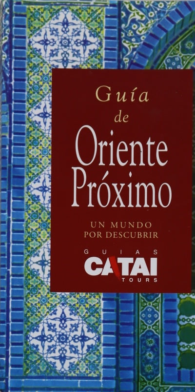 Guía de Oriente Próximo un mundo por descubrir