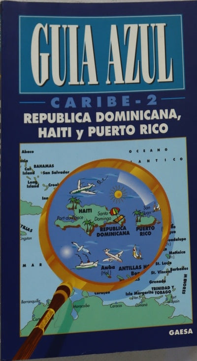 Guía azul. Caribe 2. República dominicana, Haiti y Puerto Rico