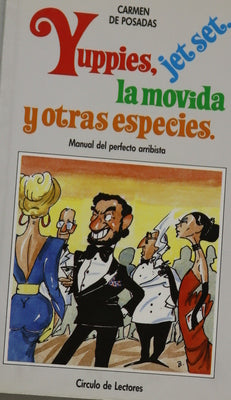 Yuppies, jet set, la movida y otras especies manual del perfecto arribista