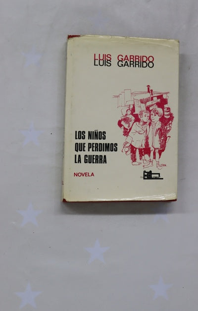 Los niños que perdimos la guerra Novela