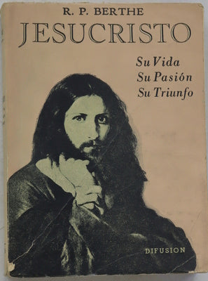 Jesucristo. Su vida. Su pasión. Su triundo