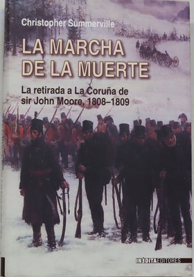 La marcha de la muerte la retirada a La Coruña de sir John Moore, 1808-1809