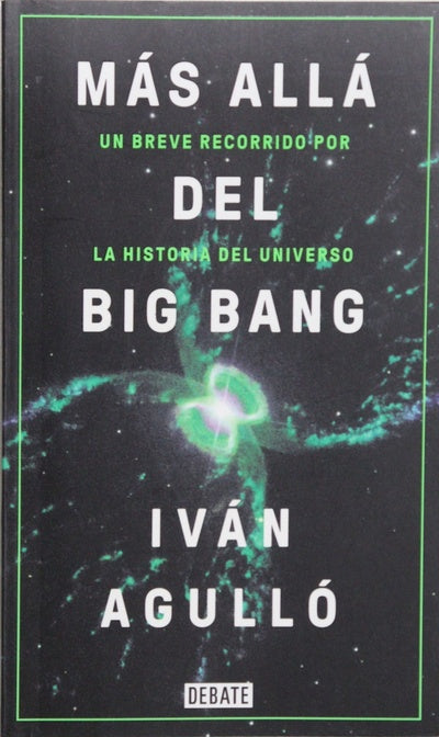 Más allá del Big Bang : un breve recorrido por la historia del universo