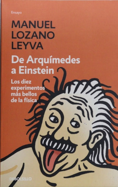 De Arquímedes a Einstein los diez experimentos más bellos de la física
