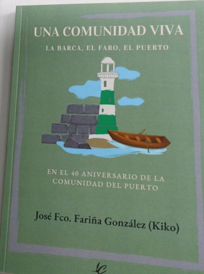 Una comunidad viva La barca, El faro, El puerto