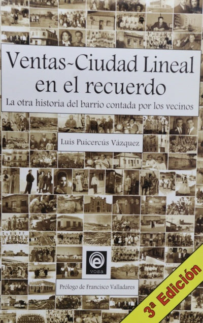 Ventas-Ciudad Lineal en el recuerdo la otra historia del barrio contada por los vecinos