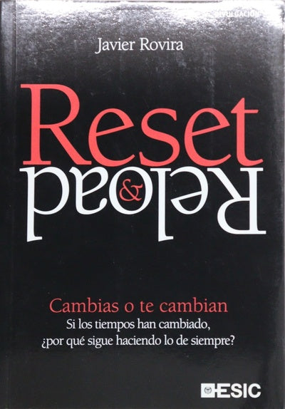 Reset & reload, cambias o te cambian si los tiempos han cambiado, ¿por qué sigue haciendo lo de siempre?