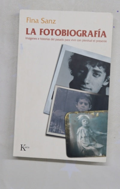 La fotobiografía imágenes e historias del pasado para vivir con plenitud el presente