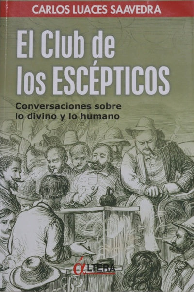 El club de los escépticos conversaciones sobre lo divino y lo humano