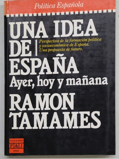 Una idea de España ayer, hoy y mañana