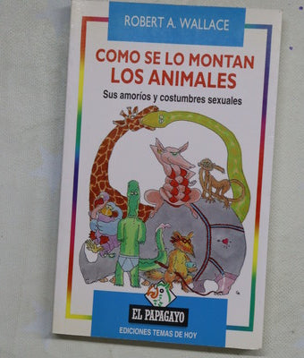 Cómo se lo montan los animales sus amoríos y costumbres sexuales