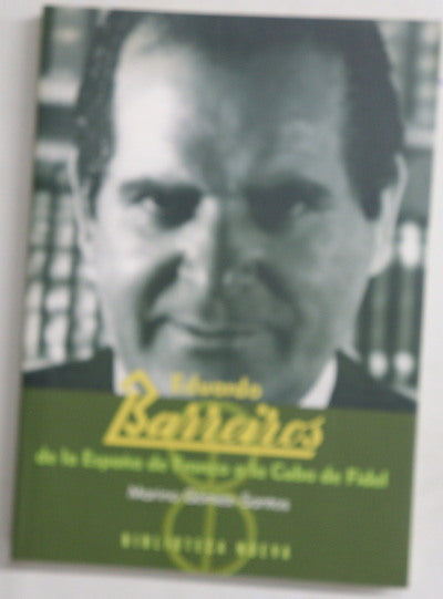 Eduardo Barreiros de la España de Franco a la Cuba de Fidel