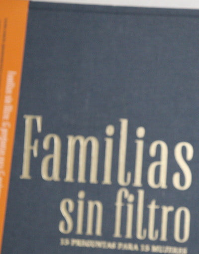 Familias sin filtro : 15 pregutnas para 15 mujeres