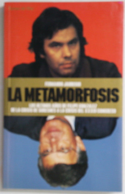 La metamorfosis los últimos años de Felipe González : de la crisis de Suresnes a la crisis del XVIII Congreso