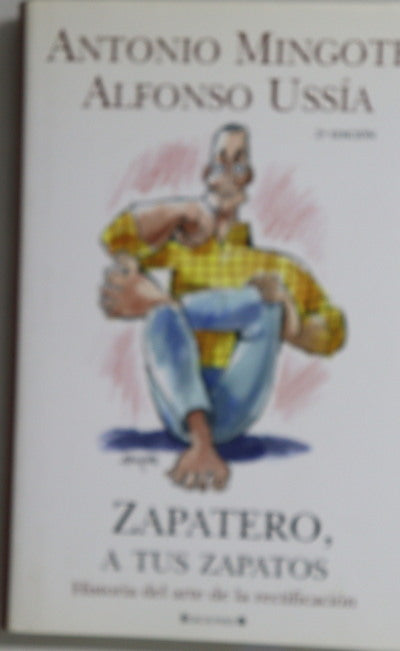 Zapatero, a tus zapatos historia del arte de la rectificación