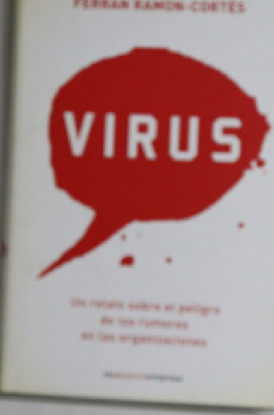 Virus un relato sobre el peligro de los rumores en las organizaciones