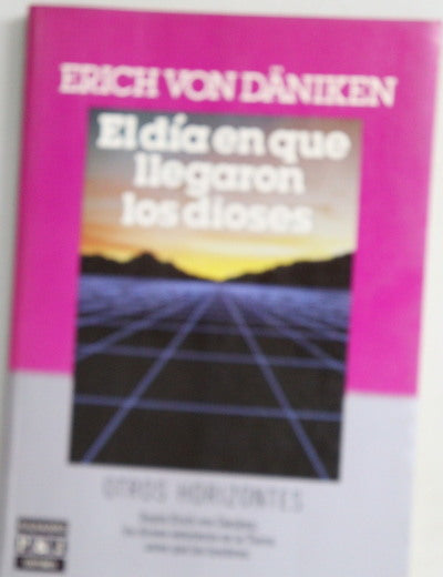 El día en que llegaron los dioses