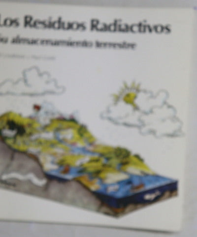 Los Residuos Radiactivos, Su almacenamiento terrestre