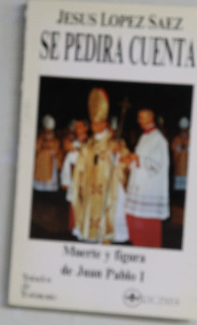 Se pedirá cuenta (muerte y figura de Juán Pablo II [i.e. I])