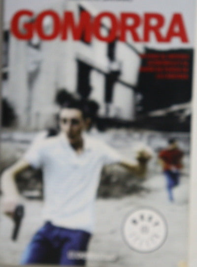 Gomorra :  Un viaje al imperio económico y al sueño de poder de la Camorra