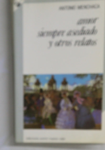 Amor siempre asediado y otros relatos
