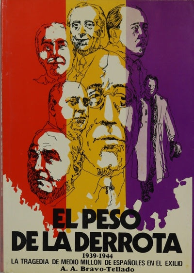 El peso de la derrota 1939-1944: La tragedia de medio millón de españoles en el exilio