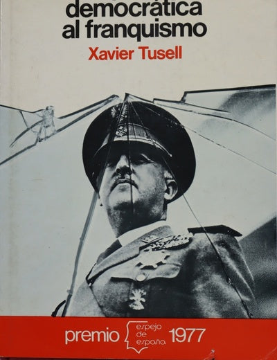 La oposición democrática al franquismo 1939-1962