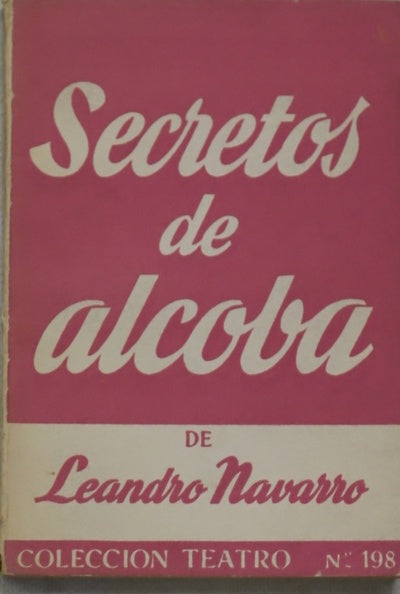 Secretos de alcoba Paseo por la vida íntima de un matrimonio... en tres actos