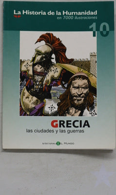 La historia de la humanidad en 7000 ilustraciones. Grecia. Las ciudades y las guerras