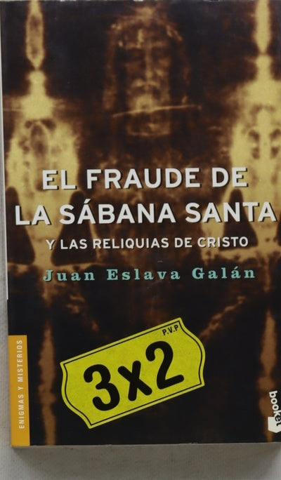 El fraude de la sábana santa y las reliquias de Cristo