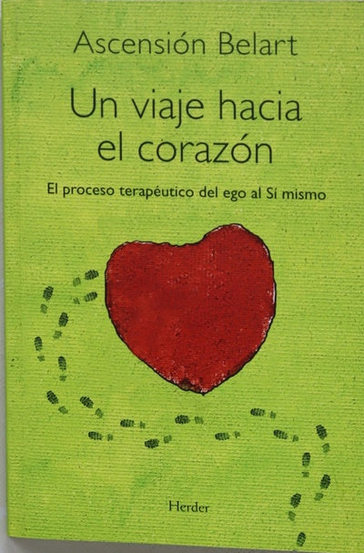 Un viaje hacia el corazón el proceso terapéutico del ego al sí mismo