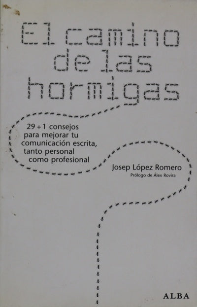 El camino de las hormigas 29 + 1 consejos para mejorar tu comunicación escrita, tanto personal como profesional