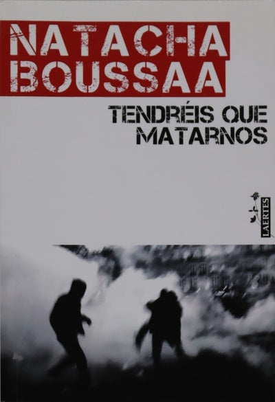 Tendréis que matarnos